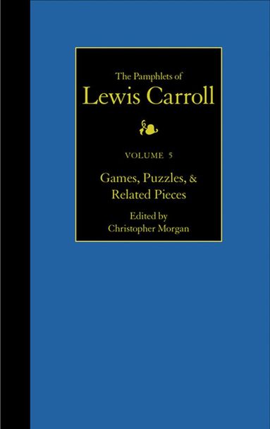 Lewis Carroll, Christopher Morgan - Pamphlets of Lewis Carroll, Inbunden