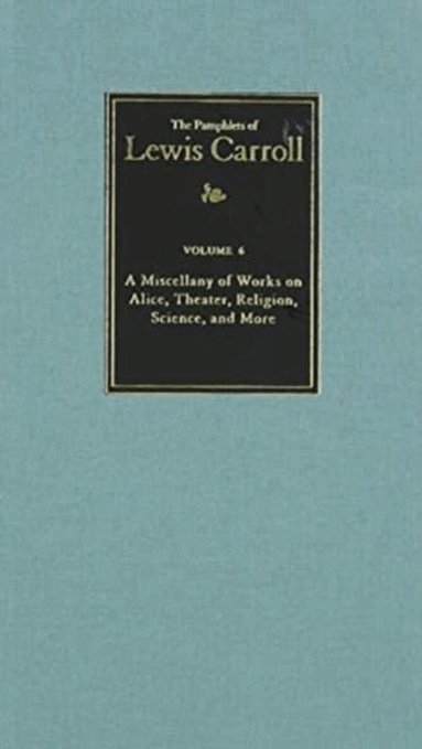 Lewis Carroll, Charlie Lovett - Complete Pamphlets of Lewis Carroll Volume 6, Inbunden