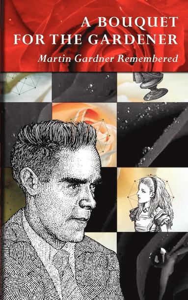 Martin Gardner, Douglas Hofstadter, Mark Burstein - Bouquet for the Gardener, Inbunden