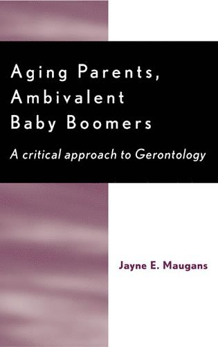 bokomslag Aging Parents, Ambivalent Baby Boomers