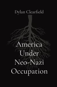 bokomslag America Under Neo-Nazi Occupation