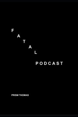 Fatal Podcast