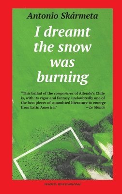 Antonio Skarmeta, Antonio Skármeta - I Dreamt the Snow Was Burning, Häftad