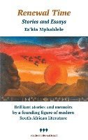 Es'kia Mphahlele, Es'Kia Mphahlele - Renewal Time: Stories and Essays, Häftad