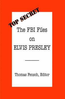 Thomas Fensch, Thomas Fensch - FBI Files on Elvis Presley, Inbunden
