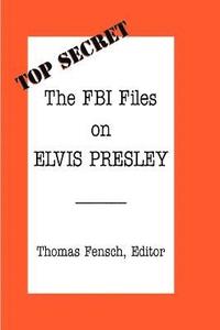 bokomslag The FBI Files on Elvis Presley