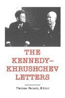 bokomslag The Kennedy - Khrushchev Letters
