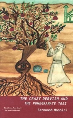 The Crazy Dervish and the Pomegranate Tree 1