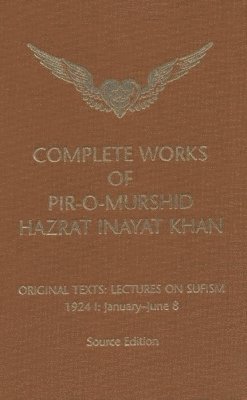 Complete Works of Pir-O-Murshid Hazrat Inayat Khan 1