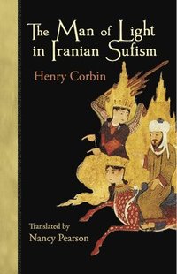 bokomslag The Man of Light in Iranian Sufism