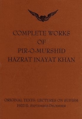 Complete Works of Pir-O-Murshid Hazrat Inayat Khan 1