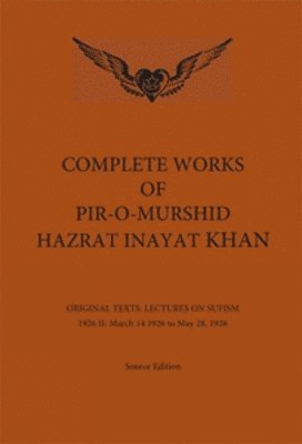 Hazrat Inayat Khan - Complete Works of Pir-O-Murshid Hazrat Inayat Khan, Inbunden