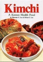 Florence C. Lee, Helen C. Lee - Kimchi: A Korean Health Food, Inbunden