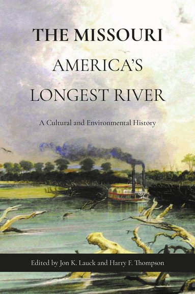 Jon K. Lauck, Harry F. Thompson - Missouri, America's Longest River, Häftad
