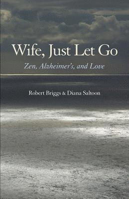 Robert Briggs, Diana Saltoon - Wife, Just Let Go, Häftad