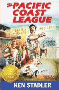 bokomslag The Pacific Coast League: One Man's Memories 1938-1957