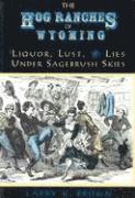 bokomslag Hog Ranches of Wyoming: Liquor, Lust, & Lies Under Sagebrush Skies