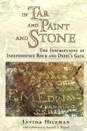 bokomslag In Tar and Paint and Stone: The Inscriptions at Independence Rock and Devil's Gate