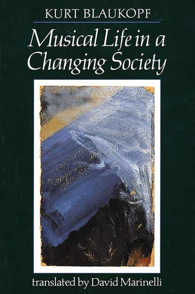 Kurt Blaukopf - Musical Life in a Changing Society, Häftad