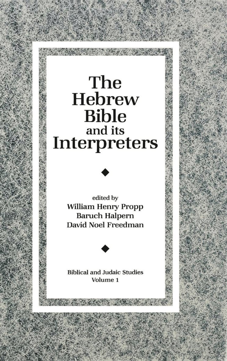 The Hebrew Bible and Its Interpreters 1