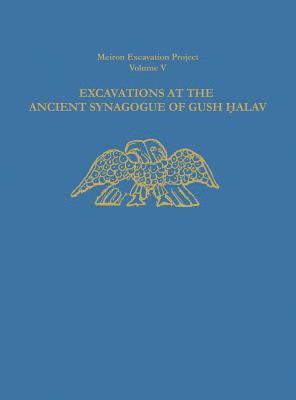 Excavations at the Ancient Synagogue of Gush Halav