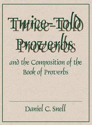 Twice-Told Proverbs and the Composition of the Book of Proverbs 1