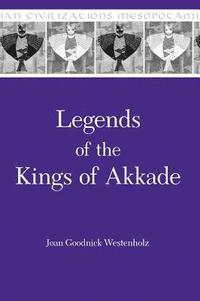 bokomslag Legends of the Kings of Akkade