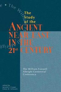 bokomslag Study of the Ancient Near East in the Twenty-First Century
