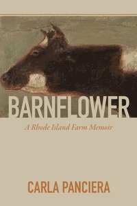 bokomslag Barnflower: A Rhode Island Farm Memoir