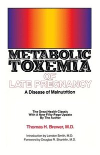 bokomslag Metabolic Toxemia of Late Pregnancy: A Disease of Malnutrition
