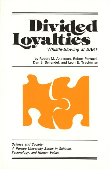 Robert M. Anderson, Robert Perrucci, Dan E. Schendel - Divided Loyalties, Häftad