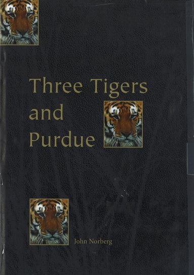 John Norberg - Three Tigers & Purdue, Inbunden