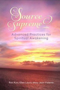 bokomslag Source Supreme: Advanced Practices for Spiritual Awakening