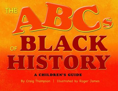 bokomslag The Abc's of Black History: A Children's Guide