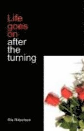 Ella Robertson - Life Goes On After the Turning, Häftad