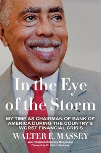 bokomslag In the Eye of the Storm: My Time as Chairman of Bank of America During the Country's Worst Financial Crisis