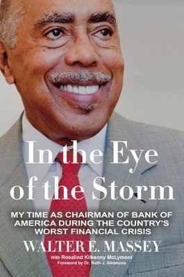 bokomslag In the Eye of the Storm: My Time as Chairman of Bank of America During the Country's Worst Financial Crisis