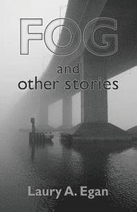 Laury A. Egan - Fog and Other Stories, Häftad