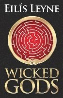 Eilis Leyne - Wicked Gods, Häftad. Tillgänglighet: Lägg i varukorg