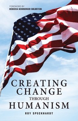 Roy Speckhardt, Luis Granados - Creating Change Through Humanism, Häftad