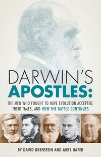 bokomslag Darwin's Apostles: The Men Who Fought to Have Evolution Accepted, Their Times, and How the Battle Continues