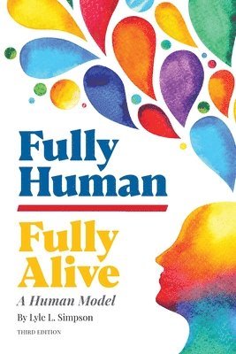 Fully Human/Fully Alive: A Human Model 1