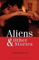 Kathleen Wheaton - Aliens & Other Stories, Häftad