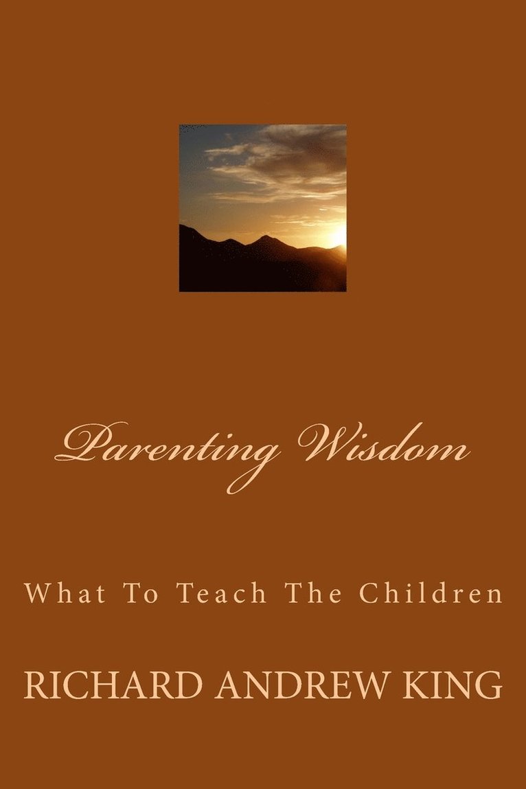 Richard Andrew King, Chandra King Lombard - Parenting Wisdom, Häftad