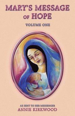 Annie Kirkwood - Mary's Message of Hope, Häftad