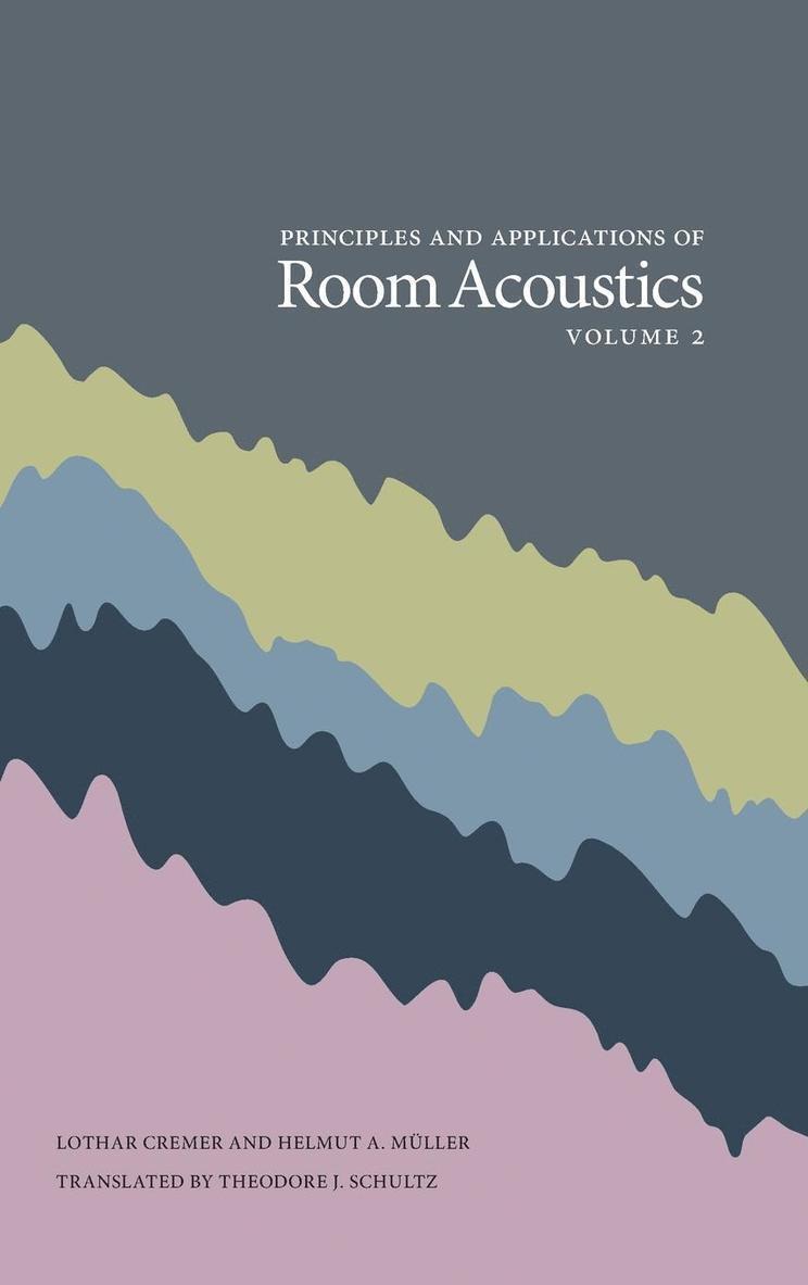 Lothar Cremer, Helmut A Muller, Helmut A. Muller - Principles and Applications of Room Acoustics, Volume 2, Inbunden