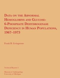 bokomslag Data On The Abnormal Hemoglobins And Glucose-6-Phosphate Dehydrogenase Deficiency In Human Populations, 1967-1973