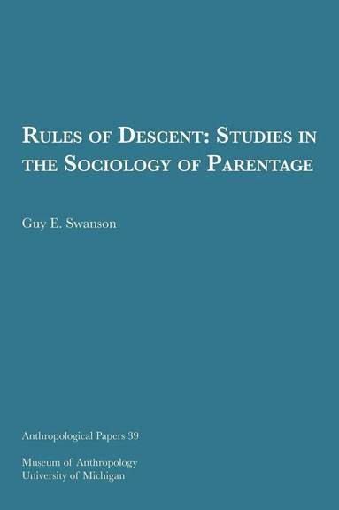 Guy E. Swanson - Rules of Descent, Häftad