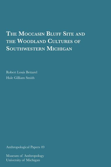 bokomslag Moccasin Bluff Site and the Woodland Cultures of Southwestern Michigan