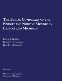 bokomslag Burial Complexes of the Knight and Norton Mounds in Illinois and Michigan